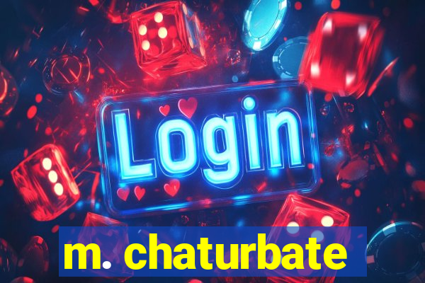 m. chaturbate